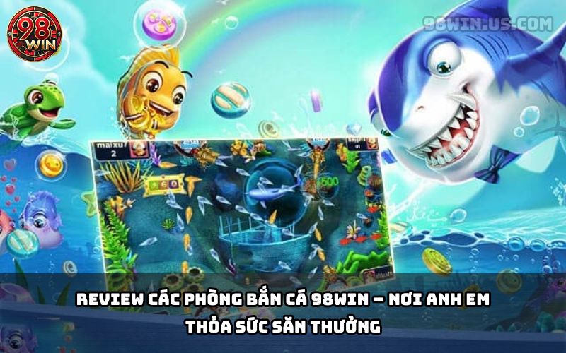 Bắn Cá 98Win