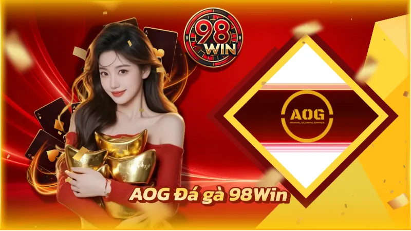 AOG Đá Gà 98Win