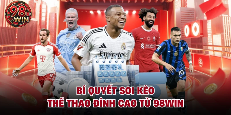 Bí quyết soi kèo thể thao đỉnh cao từ 98Win