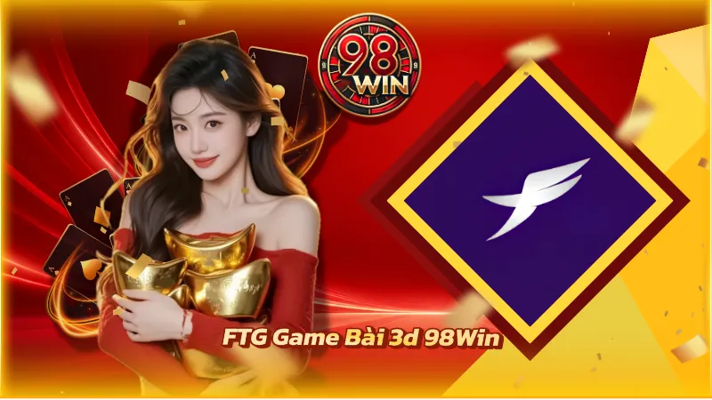 FTG Game Bài 3D 98WIN