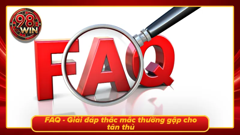 Câu hỏi thường gặp tại sảnh chơi