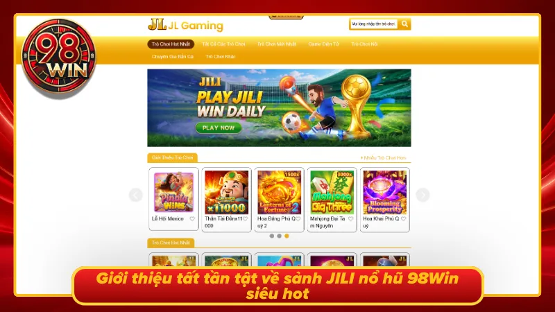 Sảnh nổ hũ JILI chất lượng và ăn khách nhất mọi thời đại